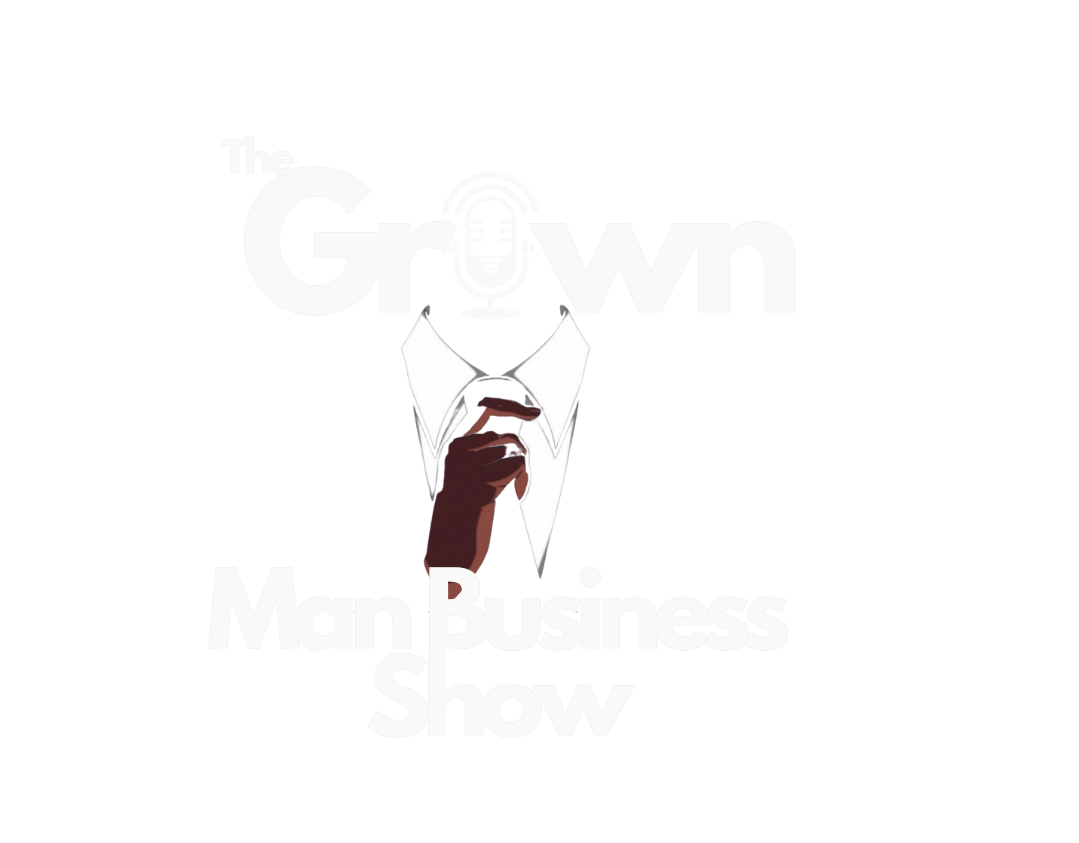 Grown Man Business Show